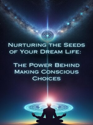 cover image of The Power Behind Making Conscious Choices